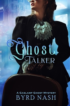 Gray Lady: A Gaslamp Ghost Mystery (Madame Chalamet Ghost Mysteries)