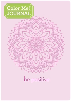 Paperback Color Me! Journal: Be Positive Book