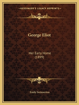 Paperback George Eliot: Her Early Home (1899) Book