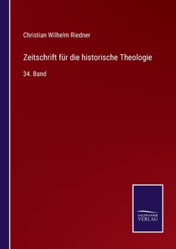 Paperback Zeitschrift für die historische Theologie: 34. Band [German] Book