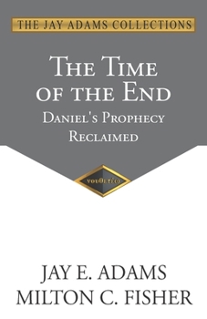 Paperback The Time of the End: Daniel's Prophecy Reclaimed Book