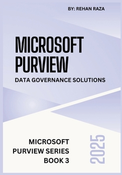 Paperback Microsoft Purview 2025: Data Governance solutions Book