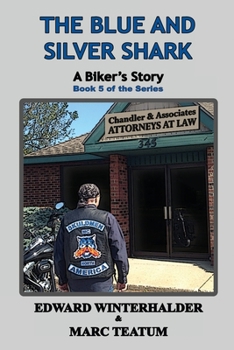 Paperback The Blue And Silver Shark: A Biker's Story (Book 5 of the Series) Book