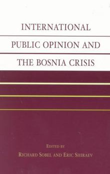 Paperback International Public Opinion and the Bosnia Crisis Book