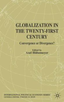 Hardcover Globalization in the Twenty-First Century: Convergence or Divergence? Book