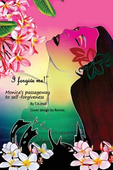 Paperback "I Forgive Me!": Monica's Passageway to Self-Forgiveness Book