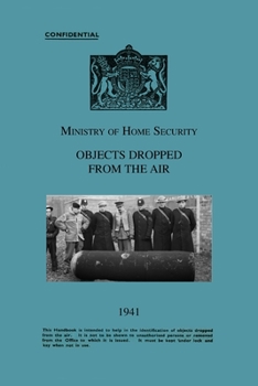 Paperback Ministry Of Home Security OBJECTS DROPPED FROM THE AIR 1941 Book