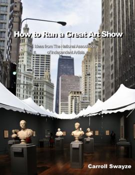 Paperback How to Run a Great Art Show Book