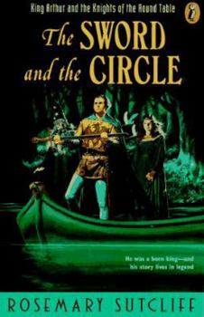 Paperback The Sword and the Circle: King Arthur and the Knights of the Round Table Book