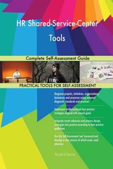 HR Shared-Service-Center Tools Complete Self-Assessment Guide