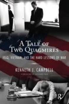 Paperback Tale of Two Quagmires: Iraq, Vietnam, and the Hard Lessons of War Book