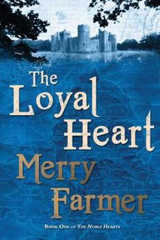 The Loyal Heart - Book #1 of the Noble Hearts