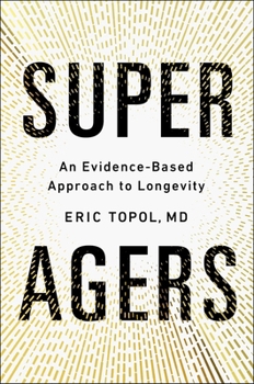Hardcover Super Agers: An Evidence-Based Approach to Longevity Book