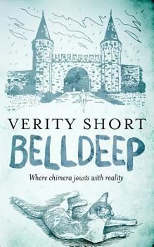 Paperback Belldeep: Where chimera jousts with reality Book