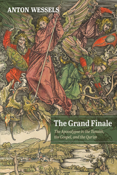 Hardcover The Grand Finale: The Apocalypse in the Tanakh, the Gospel, and the Qur'an Book