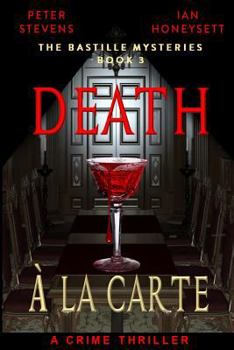 Death A La Carte: A Crime Thriller - Book #3 of the Bastille Mysteries