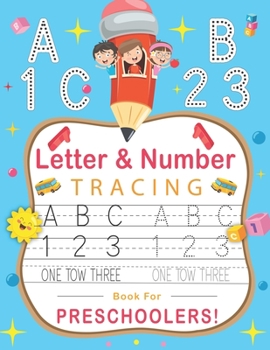 Paperback Letter And Number Tracing Book For Preschoolers: The First Workbook to Learn to Write is Called First Learn to Write. Learn Line Tracing, Control of T Book