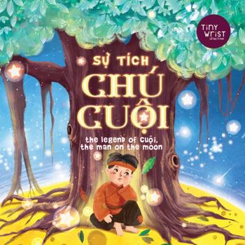 Hardcover S? tích chú Cu?i The Legend of Cuoi, the Man on the Moon [Vietnamese] Book