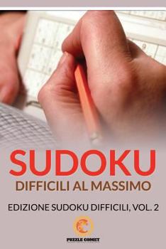 Paperback Sudoku Difficili Al Massimo: Edizione Sudoku Difficili, Vol.2 [Italian] Book
