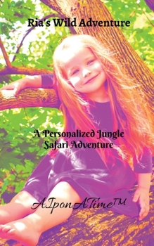 Ria’s Wild Adventure: A personalized Jungle Safari Adventure