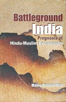 Hardcover Battleground India: Prognosis of Hindu-Muslim Exclusivism Book