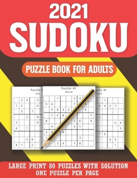 Paperback 2021 Sudoku Puzzle Book for Adults: Exciting Sudoku Puzzle Book For Adults And More-Easy-Medium-Hard Sudoku (Vol. 7) [Large Print] Book