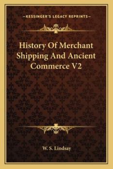 Paperback History Of Merchant Shipping And Ancient Commerce V2 Book