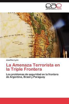 Paperback La Amenaza Terrorista en la Triple Frontera [Spanish] Book