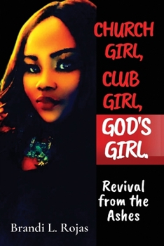 Paperback Church Girl, Club Girl, God's Girl!: Revival from the Ashes Book