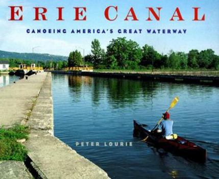 Paperback Erie Canal: Canoeing America's Great Waterway Book