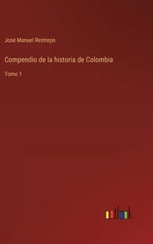 Hardcover Compendio de la historia de Colombia: Tomo 1 [Spanish] Book