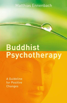 Paperback Buddhist Psychotherapy: A Guideline for Positive Changes Book