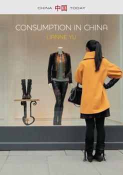 Paperback Consumption in China: How China's New Consumer Ideology Is Shaping the Nation Book