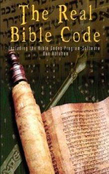 Paperback The Real Bible Code: According to the Torah, Talmud & Zohar (Includes link to Bible Codes Program) Book