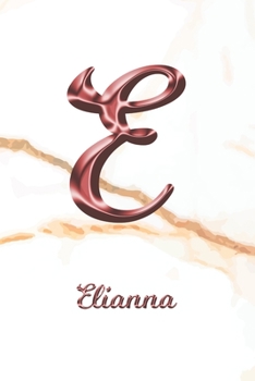 Elianna: Sketchbook | Blank Imaginative Sketch Book Paper | Letter E Rose Gold White Marble Pink Effect Cover | Teach & Practice Drawing for ... Doodle Pad | Create, Imagine & Learn to Draw