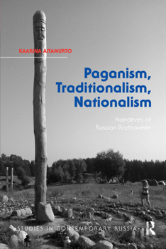 Paperback Paganism, Traditionalism, Nationalism: Narratives of Russian Rodnoverie Book