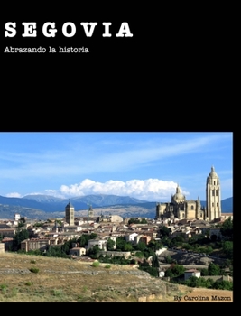Hardcover Segovia 20x25: Abrazando la historia [Spanish] Book