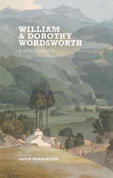 William and Dorothy Wordsworth: A Miscellany