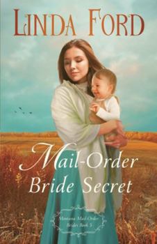 Mail-Order Bride Secret - Book #5 of the Montana Mail-Order Brides