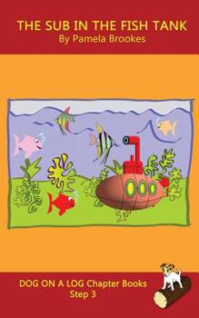Paperback The Sub In The Fish Tank Chapter Book: Sound-Out Phonics Books Help Developing Readers, including Students with Dyslexia, Learn to Read (Step 3 in a S Book
