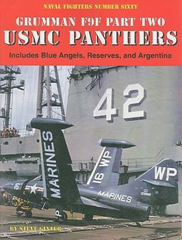 USMC Panthers, Grumman F9F, Part 2: Includes Blue Angels, Reserves, and Argentina - Naval Fighters No. 60 - Book #60 of the Naval Fighters