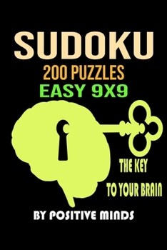 Paperback Sudoku 200 Puzzles Easy 9x9 The key to your brain: Four Puzzles fpr dummies Per Page with solutions matched by page numbers. Sudoku easy level for beg Book