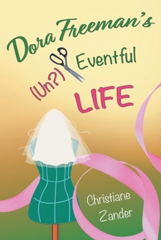 Paperback Dora Freeman's (Un?)Eventful Life Book