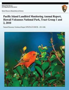 Paperback Pacific Island Landbird Monitoring Annual Report, Hawaii Volcanoes National Park, Tract Group 1 and 2, 2010 Book