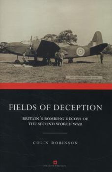 Paperback Fields of Deception: Britain's Bombing Decoys of World War II Book