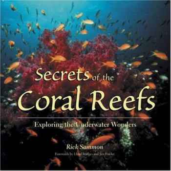 Paperback Secrets of the Coral Reefs: Exploring the Underwater Wonders Book