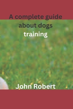 Paperback A complete guide about dogs training Book