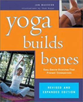 Paperback Yoga Builds Bones: Easy, Gentle Stretches That Prevent Osteoporosis Book