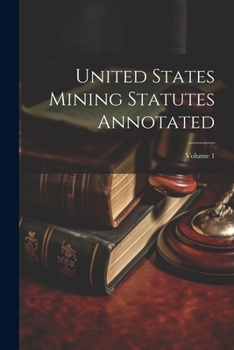 Paperback United States Mining Statutes Annotated; Volume 1 Book