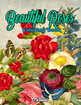 Paperback Beautiful Roses Coloring Book: Exellent Rose flower coloring pages coloction book for adults and young person.Unique and beautiful Roses flower color Book